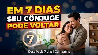 Em 7 dias se Cônjuge Pode Voltar 