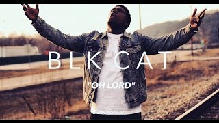 Blk Cat  -Oh Lord (prod. by Jee Juh)