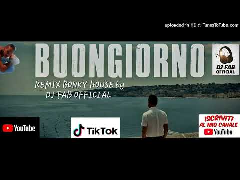 Gigi D'Alessio - Buongiorno ft. G-CREW (Remix Bonky House Version) by DJ FAB OFFICIAL