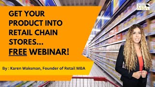 Get Your Product into Retail Stores Now - Free Webinar Training! (Link Below)