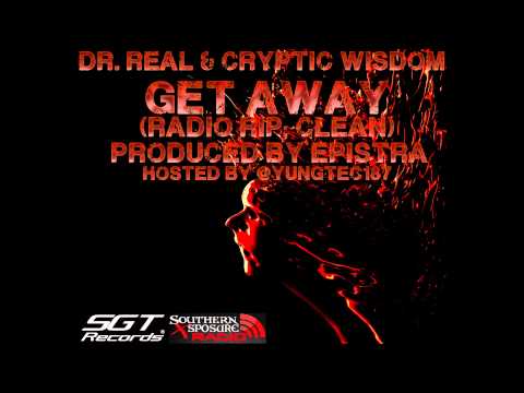 Dr. Real & Cryptic Wisdom - Get Away (Radio Rip;Clean)
