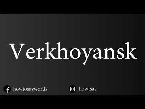 How To Pronounce Verkhoyansk