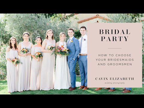 How to Choose Your Bridesmaids and Groomsmen for Your Bridal Party