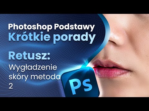 Photoshop Podstawy - Wygładzenie skóry - metoda nr 2