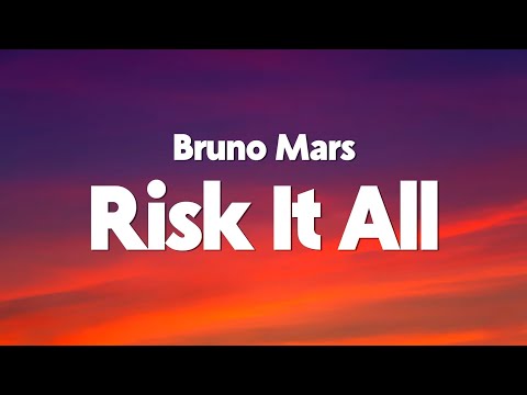 Bruno Mars - Risk It All (Lyrics)