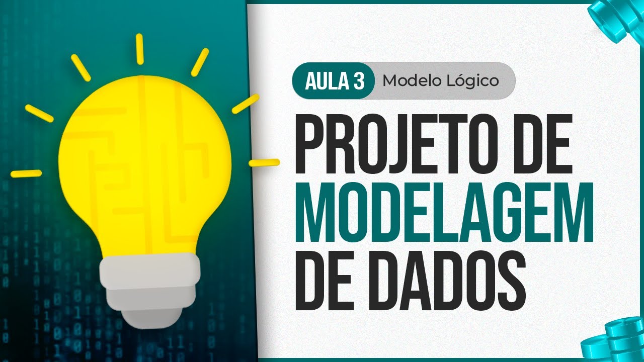Série Projeto de Modelagem de Banco de Dados - Aula 3 - Modelo Lógico