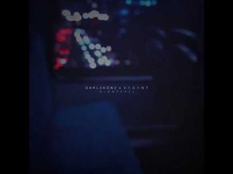 DARLEKONE x VACANT - NIGHTFALL