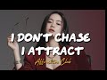 "I don't chase I attract " - affirmation club lyrics 