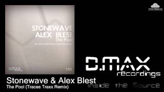 Stonewave & Alex Blest - The Pool (Traces Traxx Remix)