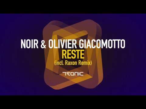 Noir & Olivier Giacomotto - Reste (Original Mix) - Tronic