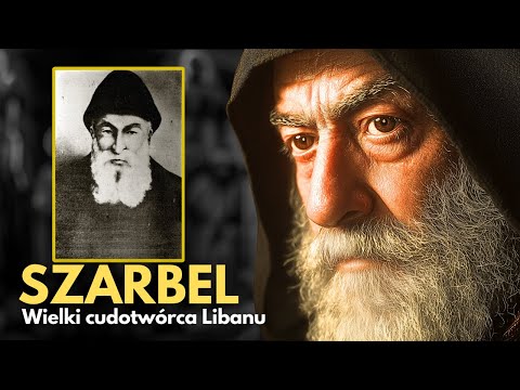 Święty Szarbel: Święty niemożliwych cudów