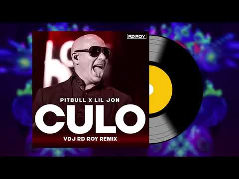 Culo | Pitbull Feat Lil Jon | VDJ RD ROY REMIX