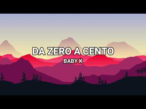 Da Zero a Cento - Baby K (Lyrics/Testo)