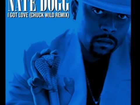 Nate Dogg - I Got Love (Chuck Wild Remix)