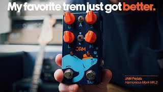  JAM Pedals Harmonious Monk MK.2 | My favorite tremolo pedal just got better! 