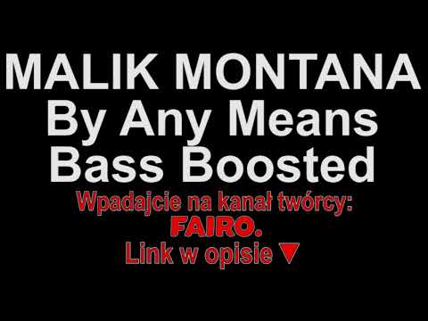 MALIK MONTANA x ORIO x M HUNCHO - By Any Means Bass Boosted