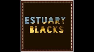 Estuary Blacks 