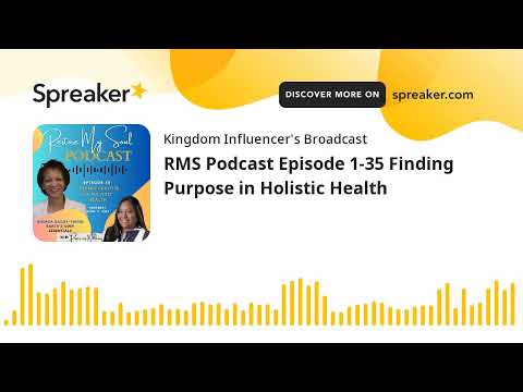 RMS Podcast Episode 1-35 Finding Purpose in Holistic Health