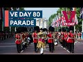 VE Day 80 London Parade In Full