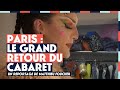Paris Le Grand Retour Du Cabaret