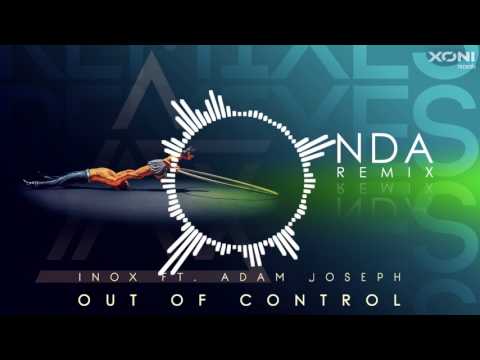 DJ Inox ft. Adam Joseph - Out Of Control (NDA Remix)