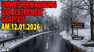 Unwetterwarnung - Extremes Glatteis am 12.01.2026 möglich