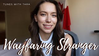 Medical Student Sings WAYFARING STRANGER | Tunes with Tara | Tara Jamieson Covers Eva Cassidy