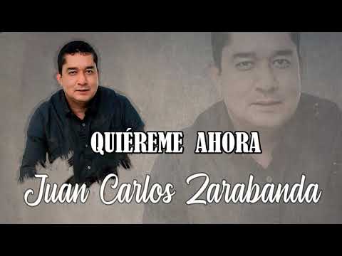Juan Carlos Zarabanda - Quiereme Ahora  (Audio Oficial)