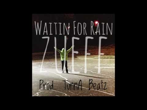 Waitin For Rain By Zueff (Prod. TunnA Beatz)