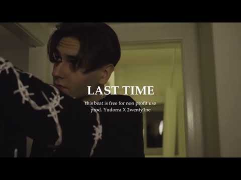 [FREE] LAST TIME (BEYAZZ X T-LOW TYPE BEAT) prod. Yudorra X 2wenty1ne