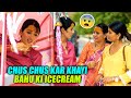 Chus Chus kar khayi Saas ne Bahu ki Ice Cream 🍦