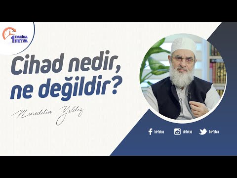 Cihad nedir, ne değildir? | [Birfetva-Nureddin Yıldız]