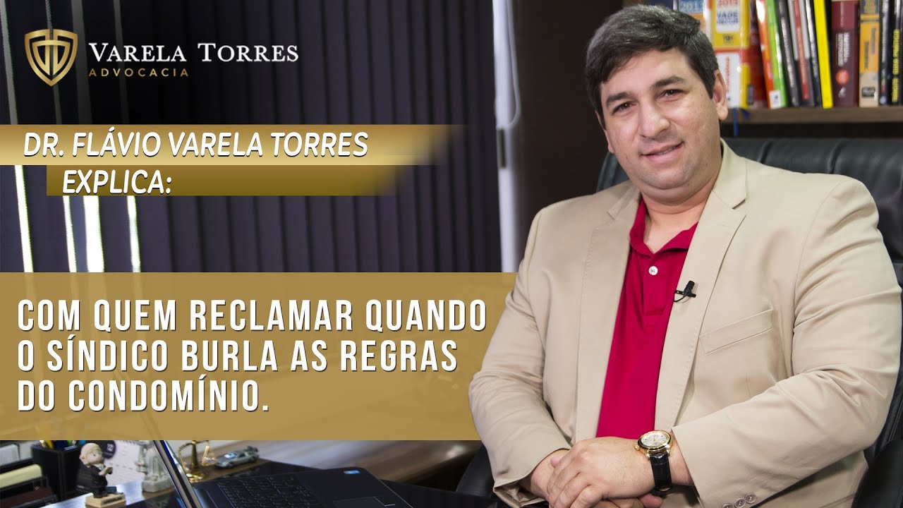 Com quem reclamar quando o Síndico burla as regras do condomínio - Varela Torres Advocacia