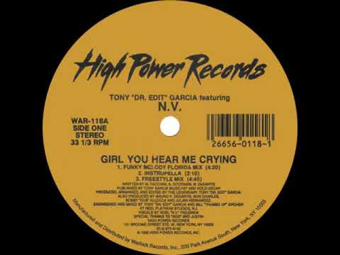 Tony ''Dr. Edit'' Garcia Featuring N.V. - Girl You Hear Me Crying (Freestyle Mix)