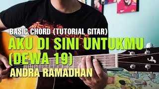 AKU DI SINI UNTUKMU (DEWA 19) BASIC CHORDS