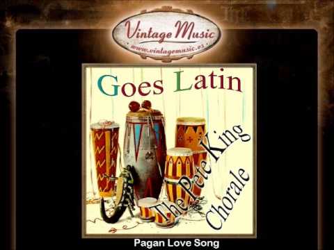 The Pete King Chorale -- Pagan Love Song