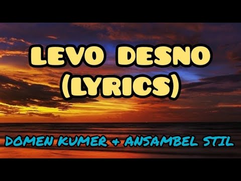 DOMEN KUMER & ANSAMBEL STIL - LEVO DESNO (Besedilo/Karaoke) (Lyrics by DJ Tuta SoS)