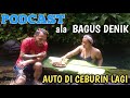 PODCAST ALA BAGUS DENIK BERSAMA Kinayabali6682