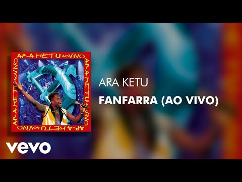 Ara Ketu - Fanfarra (Ao Vivo) (Áudio Oficial)