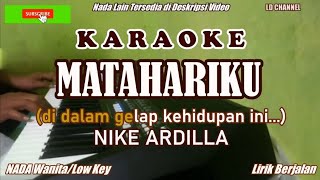 Download lagu MATAHARIKU - Nike Ardilla | Karaoke Nada Wanita Rendah (Lirik Berjalan) mp3 Download lagu MATAHARIKU - Nike Ardilla | Karaoke Nada Wanita Rendah (Lirik Berjalan) mp3