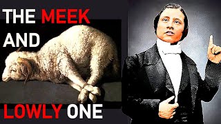 Charles Spurgeon Sermons - The Meek and Lowly One