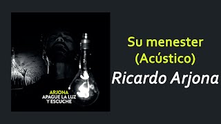 Ricardo Arjona - Su menester (Acústico) | Letra