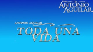 Toda una vida Antonio Aguilar (Lyrics)