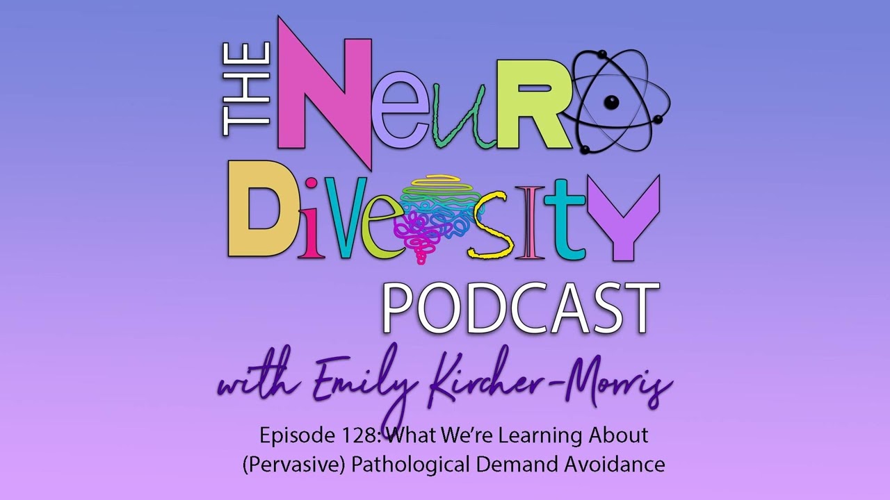 What We’re Learning About (Pervasive) Pathological Demand Avoidance