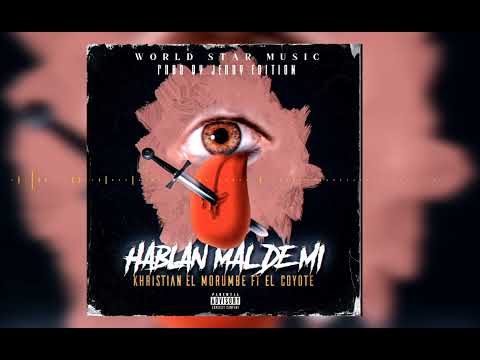 Khristian El Morumbe - HABLAN MAL DE MI Ft. El Coyote (Cover Animado)