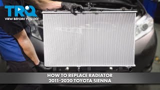 How to Replace Radiator 2011-2020 Toyota Sienna