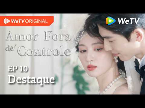 Amor Fora de Controle EP10 | Destaque | Wang Churan e Zhang Linghe | 38 cm: ele mede a cintura dela