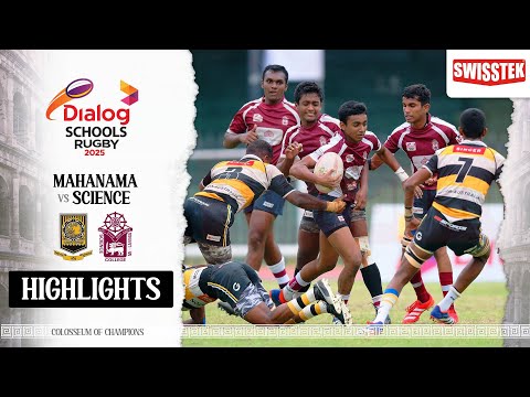 HIGHLIGHTS - Mahanama College vs Science College - Dialog Schools Rugby League 2025