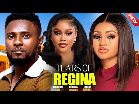 TEARS OF REGINA  - MAURICE SAM, REGINA DANIEL, CHIOMA NWAOHA 2025  NIGERIAN NOLLYWOOD  MOVIES