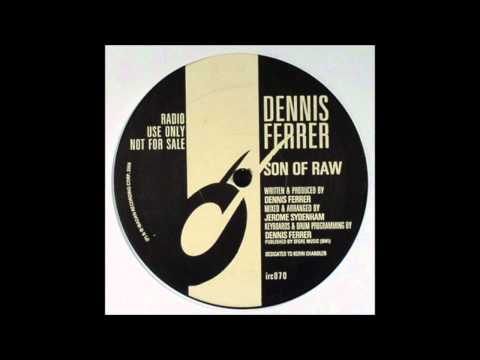 Dennis Ferrer - Son Of Raw
